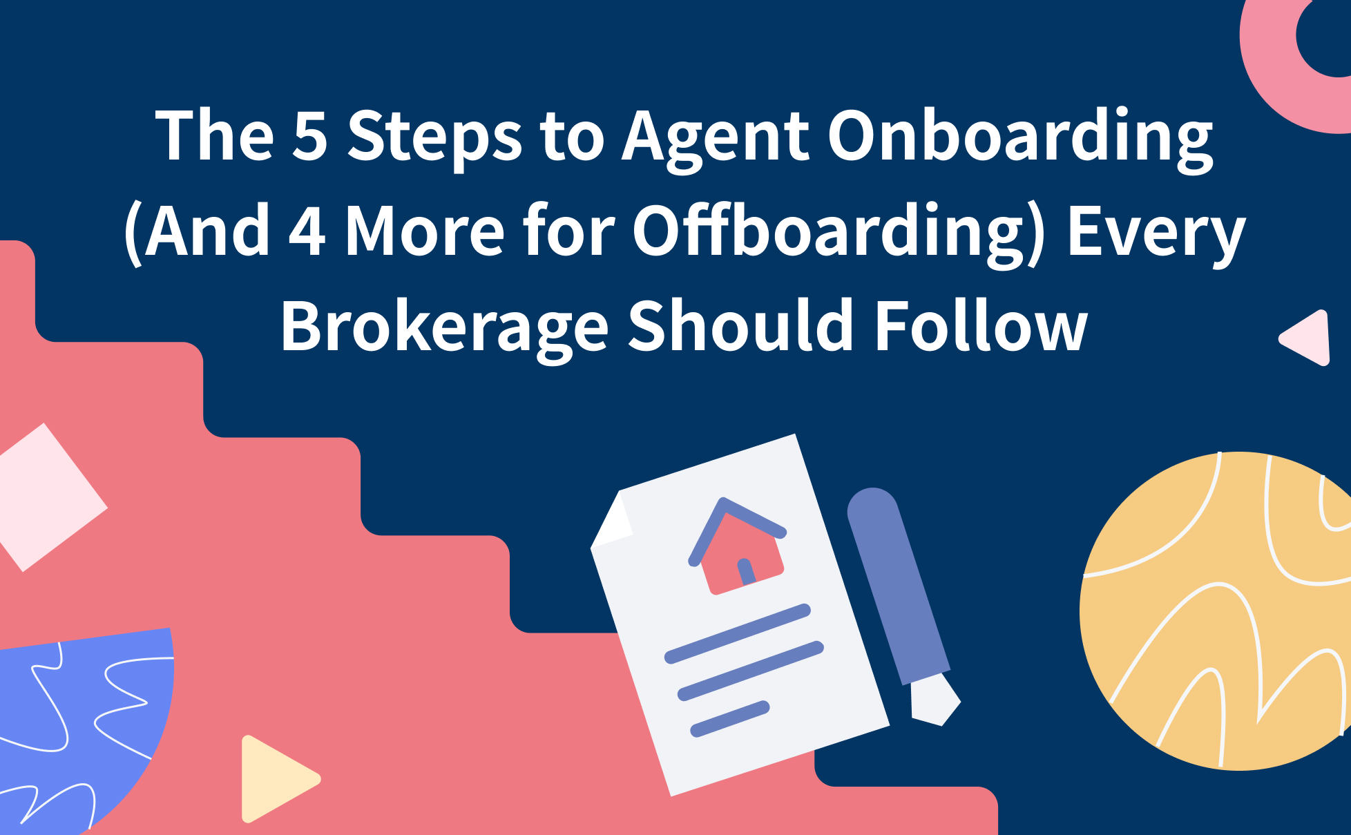 The 5 Steps To Agent Onboarding And 4 More For Offboarding Every